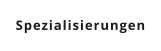 Spezialisierungen